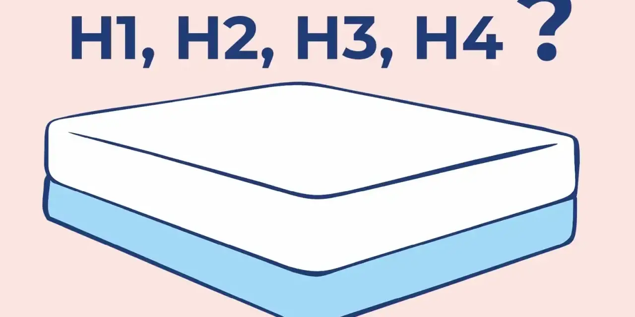 H1, H2, H3, H4? Jaka twardość materaca będzie dla Ciebie idealna? Wybierz swój komfort.